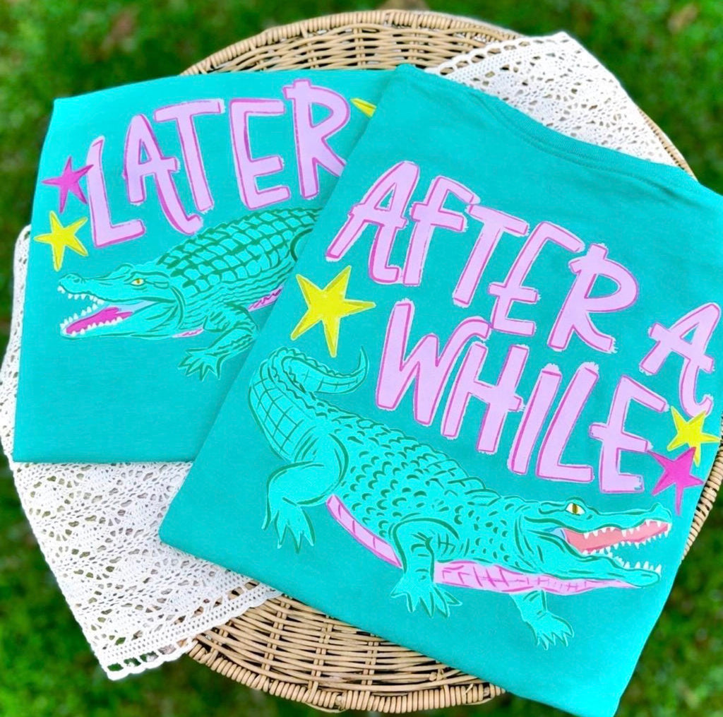 Later Gator — After Awhile Crocodile || Tee